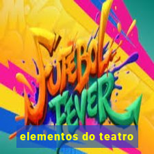 elementos do teatro